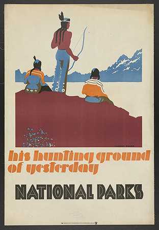 他昨天的狩猎场，国家公园`His hunting ground of yesterday, National Parks (1930) by Dorothy Waugh