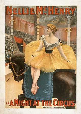 内莉·麦克亨利在马戏团的一个晚上`Nellie McHenry in A night at the circus by H. Grattan Donnelly. (1893) by H. Grattan Donnelly. by Strobridge and Co. Lith.