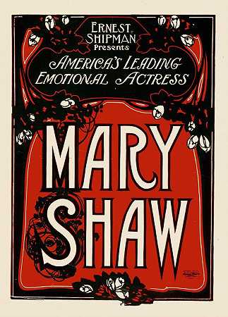 欧内斯特·希普曼介绍美国玛丽·肖是美国最具情感色彩的女演员`Ernest Shipman presents Americas leading emotional actress, Mary Shaw (1907)