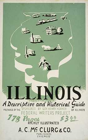 伊利诺伊州，描述和历史指南`Illinois, A descriptive and historical guide (1936) by Galic