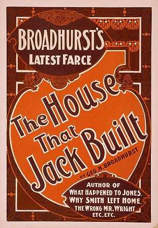 布罗德赫斯特这是最新的闹剧，杰克建造的房子`Broadhursts latest farce, The house that Jack built (c1900) by Strobridge and Co