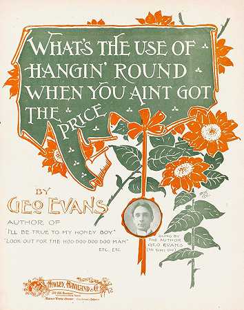 什么这是hangin的用法当你得不到价格的时候`Whats the use of hangin round when you aint got the price (1899)