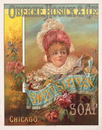 奥伯恩、霍西克和公司和这是十六香皂`Oberne, Hosick & Co.s sweet sixteen soap (1885) by Hughes & Johnson Lith.
