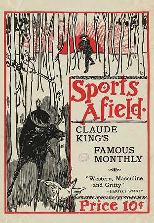 克劳德·金《运动场》这是著名的月刊`Sports afield, Claude Kings famous monthly (ca. 1890–1920)