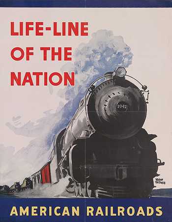 美国铁路的生命线`Life~line of the nation American railroads (1942) by Adolph Treidler