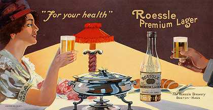 为了你的健康。罗斯优质啤酒`For your health. Roessle premium lager (1880)