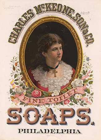 查尔斯·麦肯恩父子公司费城精品香皂有限公司`Charles McKeone, Son & Co., fine toilet soaps, Philadelphia (1880) by Wells & Hope Co.