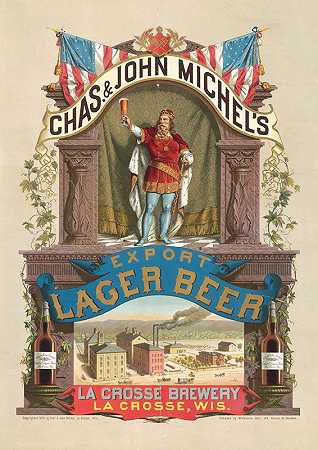 查斯&amp约翰·米歇尔s出口啤酒，拉克罗斯啤酒厂，拉克罗斯，威斯康星州。`Chas. & John Michels export lager beer, La Crosse brewery, La Crosse, Wis. (1879) by Wittemann Bros.