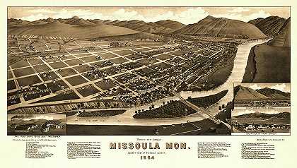 蒙大拿州米苏拉的鸟瞰图。1884年米苏拉县县城`Bird\’s eye view of Missoula, Mon. county seat of Missoula County 1884 by Henry Wellge