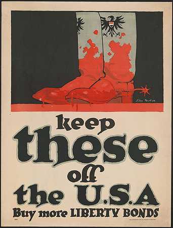 让这些远离美国-购买更多自由债券`Keep these off the U.S.A. – Buy more Liberty Bonds (1918) by John Warner Norton