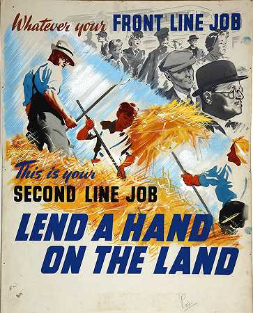 不管你的一线工作是什么，这都是你的二线工作。帮帮这片土地`Whatever your front line job, this is your second line job. Lend a hand on the land (between 1939 and 1946) by William Showell