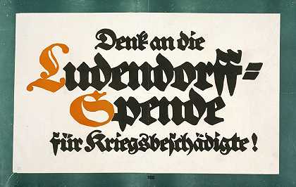 记住卢登多夫对战争受害者的捐赠！`Denkt an die Ludendorff~Spende für Kriegsbeschädigte! (1917) by Lucian Bernhard