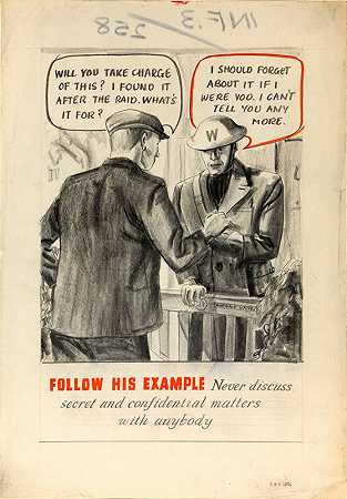 以他为榜样。永远不要和任何人讨论秘密和机密的事情`Follow his example. Never discuss secret and confidential matters with anybody (1939~1946)