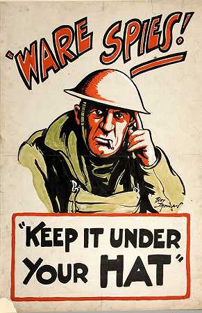 `间谍&;把它藏在帽子底下``Ware spies! ;Keep it under your hat (between 1939 and 1946) by Bert Thomas