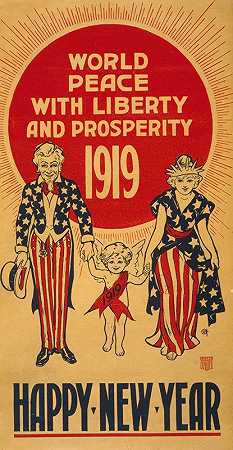 世界和平与自由繁荣1919年新年快乐`World peace with liberty and prosperity–1919–Happy new year (1918)