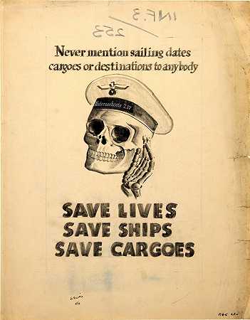 不要向任何人提及开航日期、货物或目的地。拯救生命，拯救船只，拯救货物`Never mention sailing dates, cargoes or destinations to anybody. Save lives, save ships, save cargoes (1939~1946)