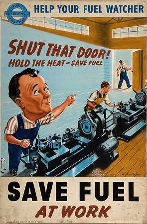 帮助你的燃料观察者在工作中节约燃料`Help your fuel watcher save fuel at work (between 1939 and 1946) by Clive Uptton