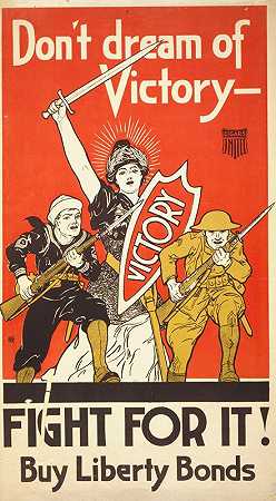 唐不要梦想胜利——为胜利而战！购买自由债券`Dont dream of victory – Fight for it! Buy Liberty Bonds (1918)