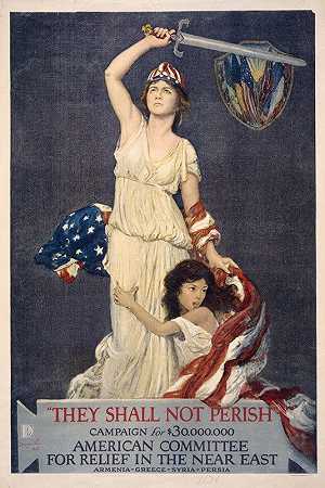 他们不会灭亡。。。美国近东救济委员会`They shall not perish … American Committee for relief in the Near East (1918) by Douglas Volk