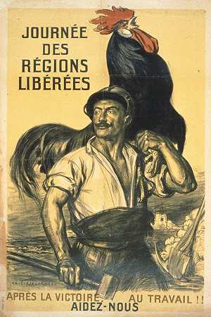 解放区日。胜利后，开始工作！！帮助我们`Journée des Régions Libérées. Aprés la victoire, au travail!! Aidez~nous (1919) by Auguste Leroux