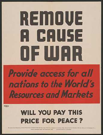 消除战争的起因。向世界各国提供中国的资源和市场。`Remove the cause of war. Provide for all nations to the worlds resources and markets. (1931)