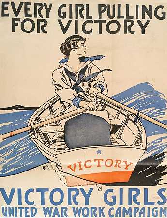 每个女孩都为胜利而努力，胜利女孩联合作战运动`Every Girl Pulling for Victory, Victory Girls United War Work Campaign (1918) by Edward Penfield