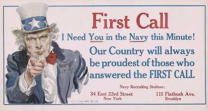 第一个电话-我需要你马上加入海军！我们的国家将永远为那些响应第一个号召的人感到骄傲`First call – I need you in the Navy this minute! Our country will always be proudest of those who answered the first call (1917) by James Montgomery Flagg