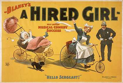 布莱尼s、 一个被雇佣的女孩使他最近的音乐喜剧获得成功。。`Blaneys, A hired girl his latest musical comedy success.. (1898) by H.C. Miner Litho. Co.