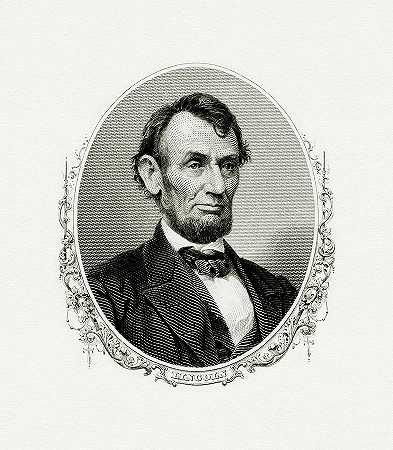亚伯拉罕·林肯总统`President Abraham Lincoln by The Bureau of Engraving and Printing