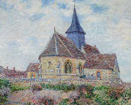欧洲的欢乐教堂`The church of Porte-Joie in L\’Eure by Gustave Loiseau