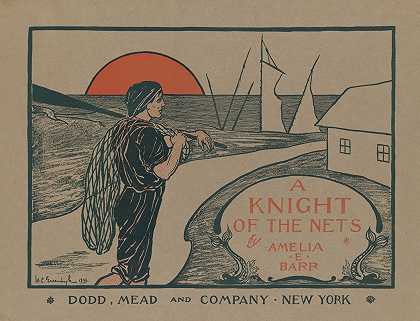 网骑士`A knight of the nets by Amelia E. Barr (1896) by Amelia E. Barr by Walter Conant Greenough