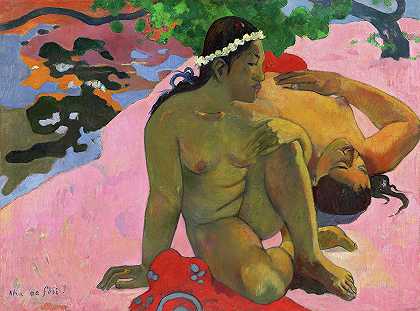 什么你嫉妒吗？1892`What? Are You Jealous? 1892 by Paul Gauguin