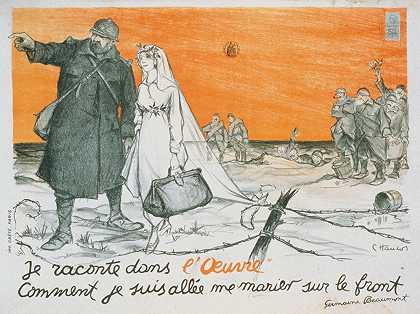 我在工作我是怎么在前线结婚的`Je raconte dans ;lOeuvre comment je suis allée me marier sur le front (1917) by C. Haulor