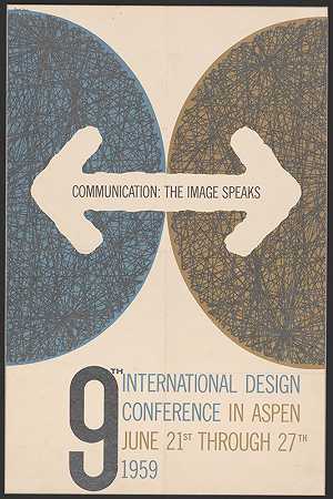沟通：形象说话。6月21日至27日在阿斯彭举行的第九届国际设计大会。`Communication: the image speaks. 9th International Design Conference in Aspen June 21st through 27th. (1959) by Bruce Beck