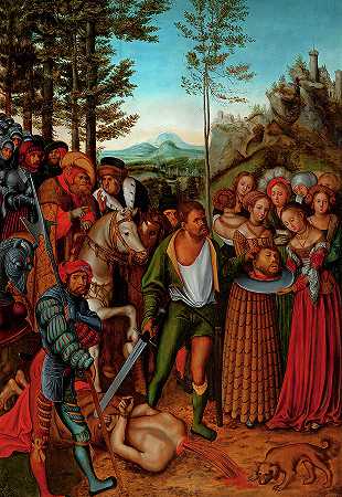 圣约翰的斩首`The Beheading of St John the Baptist by Lucas Cranach the Elder