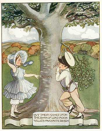把他们的名字刻在洛克维尔勋爵最喜欢的山毛榉树皮上`Cut their names upon the bark of Lord Rockville’s favourite Beech (1909) by Olive Allen