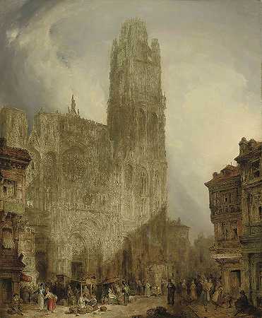 卢昂圣母院大教堂西面`West front of Notre Dame Cathedral, Rouen (1825) by David Roberts
