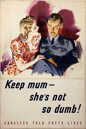 保持沉默——她他没那么蠢！漫不经心的谈话要付出生命的代价`Keep mum – shes not so dumb! Careless talk costs lives (1939~1946)