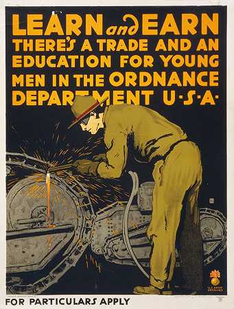 在那里学习和赚钱这是美国军械部年轻人的职业和教育`Learn and earn Theres a trade and an education for young men in the Ordnance Department U~S~A (1919) by Charles Buckles Falls