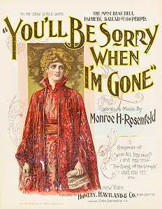 当我我走了`
You will be sorry when Im gone (1896)