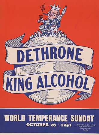 废黜酒王。1951年10月28日，世界禁酒日`Dethrone King Alcohol. World Temperance Sunday, October 28, 1951 (1951)