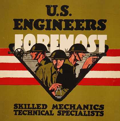 美国工程师——最顶尖的熟练机械师、技术专家`U.S. Engineers – Foremost Skilled mechanics, technical specialists (1917) by Charles Buckles Falls