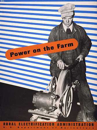 美国农业部农村电气化管理局的电力。`Power on the farm Rural Electrification Administration, U.S. Department of Agriculture. (1940) by Lester Beall
