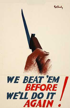我们打败了我以前见过他们。我们我会再做一次！`We beat em before. Well do it again! (between 1939 and 1946) by Pat Keely