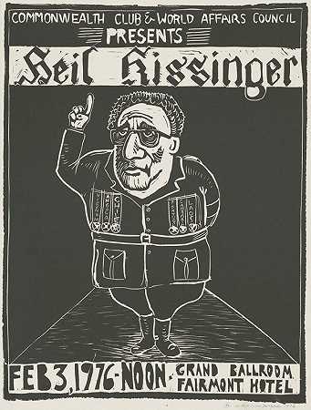 英联邦俱乐部和世界事务委员会向基辛格问好`Commonwealth Club and World Affairs Council presents Heil Kissinger (1976) by Rachael Romero