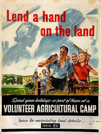 帮我一把。度假——或者在一个志愿农业营地度过一部分假期`Lend a hand on the land. Spend your holidays – or part of them at a Volunteer Agricultural Camp (between 1939 and 1946) by O;Connell