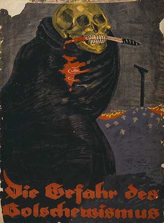 布尔什维克主义的危险`Die Gefahr des Bolschewismus (1919) by Rudi Feld