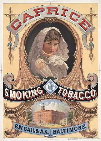 Caprice smoking tobacco，G.W.Gail&amp斧头。，巴尔的摩`Caprice smoking tobacco, G.W. Gail & Ax., Baltimore (1878) by Wells & Hope Co.