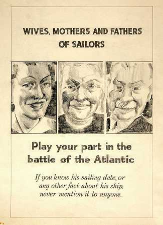水手的妻子、母亲和父亲。在大西洋之战中发挥你的作用`Wives, mothers and fathers of sailors. Play your part in the Battle of the Atlantic (1939~1946)