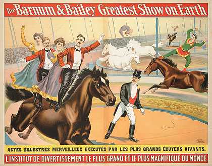 巴纳姆贝利地球上最精彩的节目：世界上最大、最美丽的娱乐学院。`The Barnum & Bailey greatest show on earth : LInstitut de divertissement le plus grand et le plus magnifique du monde. (1900)